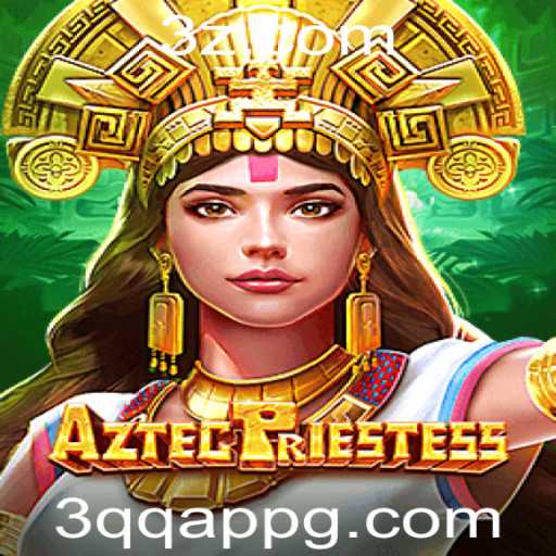 Descubra o Universo de AztecPriestess: Um Jogo Inovador no 3qq App